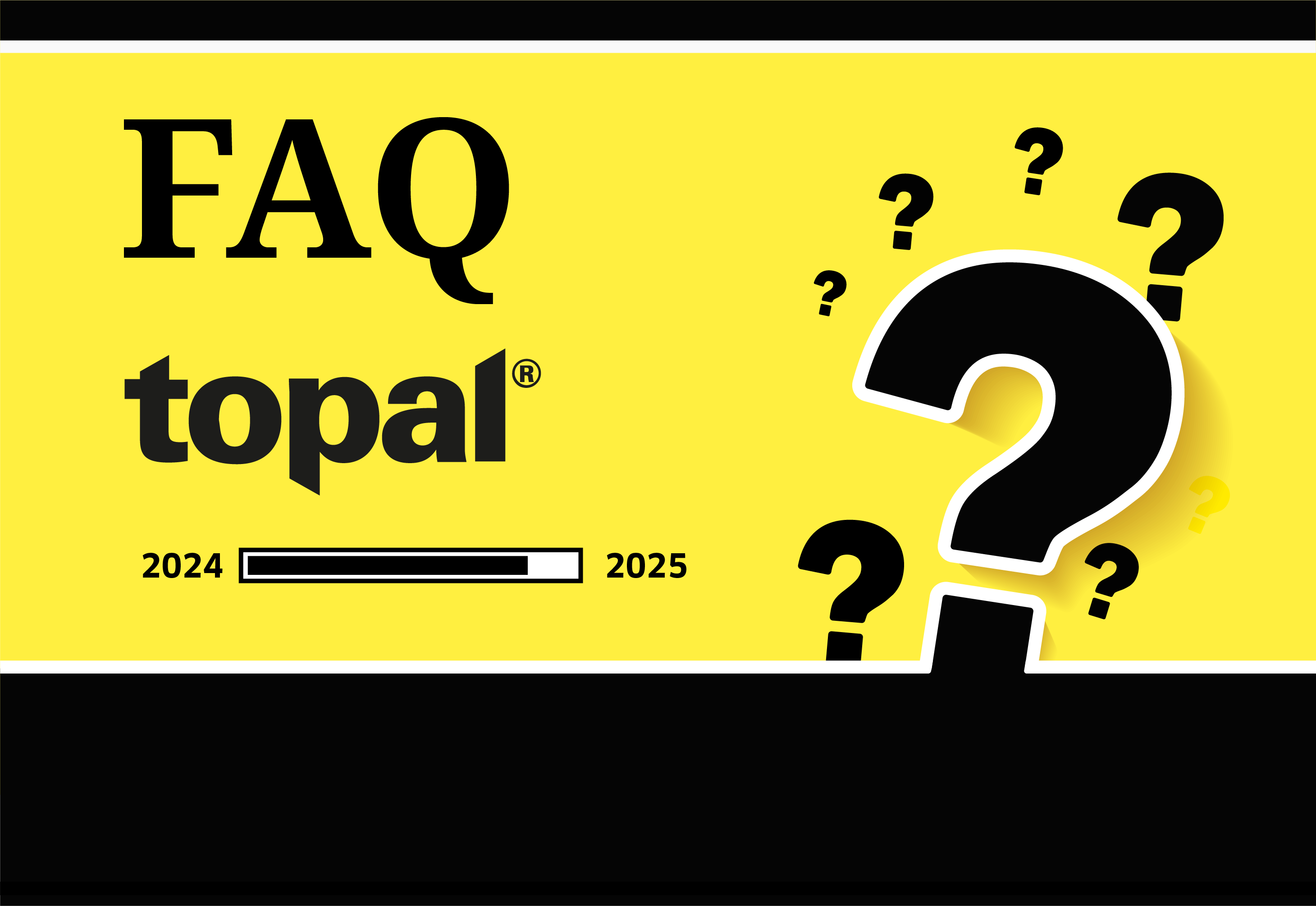 FAQ 2024 - 2025 Topal Finanzbuchaltung + Lohnbuchhaltung Topal Payroll